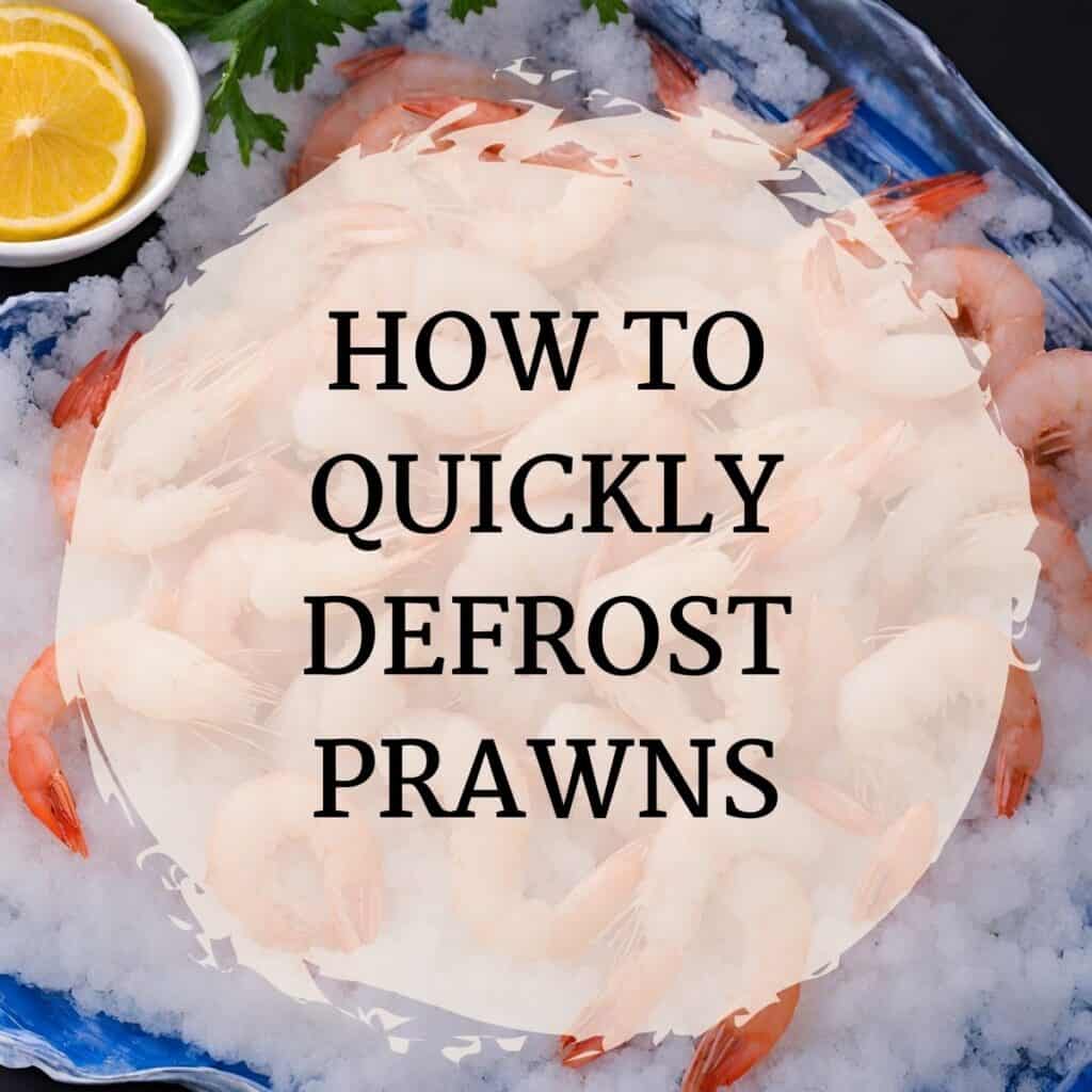 How to Defrost Prawns Quickly (4 Methods!)